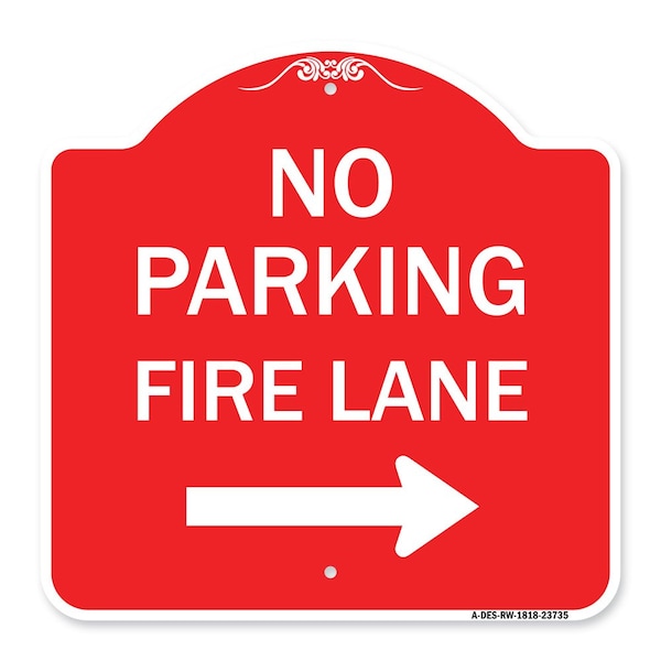Signmission No Parking Fire Lane W/ Right Arrow, Red & White Aluminum Sign, 18" x 18", RW-1818-23735 A-DES-RW-1818-23735 - main